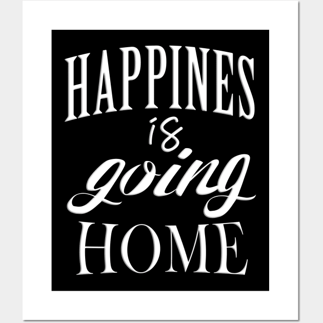Happiness Is Going Home Wall Art by artcuan